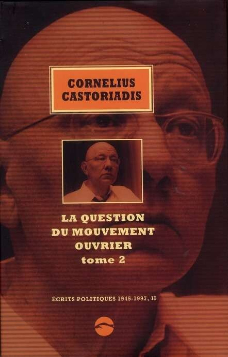 LA QUESTION DU MOUVEMENT OUVRIER 2 - Cornelius CASTORIADIS - SANDRE