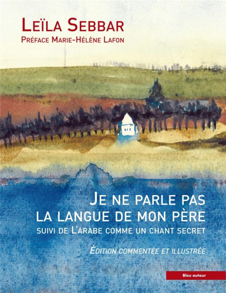 JE NE PARLE PAS LA LANGUE DE MON PERE - SEBBAR/LAFON/PIGNON - Bleu autour