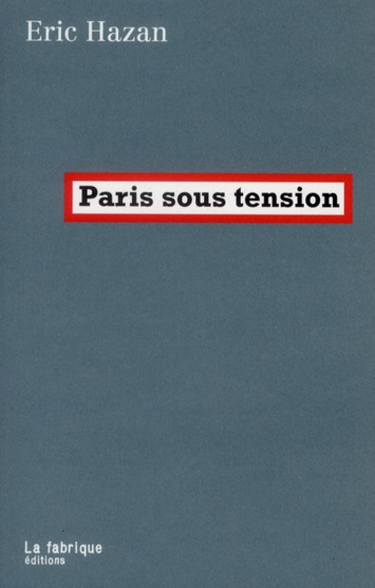 PARIS SOUS TENSION - HAZAN ERIC - FABRIQUE