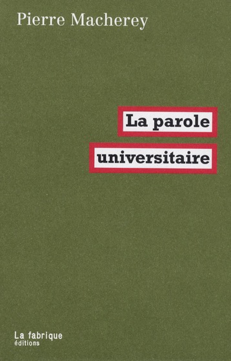 LA PAROLE UNIVERSITAIRE - MACHEREY PIERRE - FABRIQUE