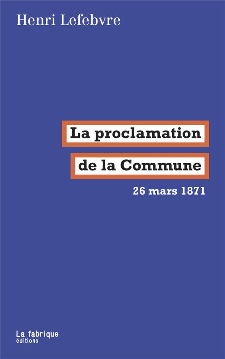 LA PROCLAMATION DE LA COMMUNE - 26 MARS 1871 - LEFEBVRE HENRI - FABRIQUE