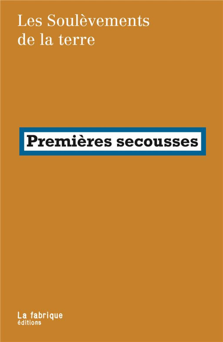 PREMIERES SECOUSSES - LES SOULEVEMENTS DE - FABRIQUE