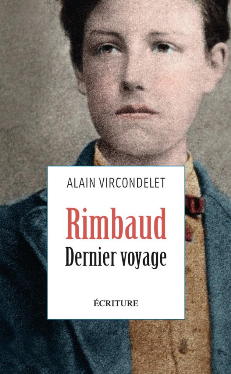 RIMBAUD. DERNIER VOYAGE - VIRCONDELET  ALAIN - ARCHIPEL