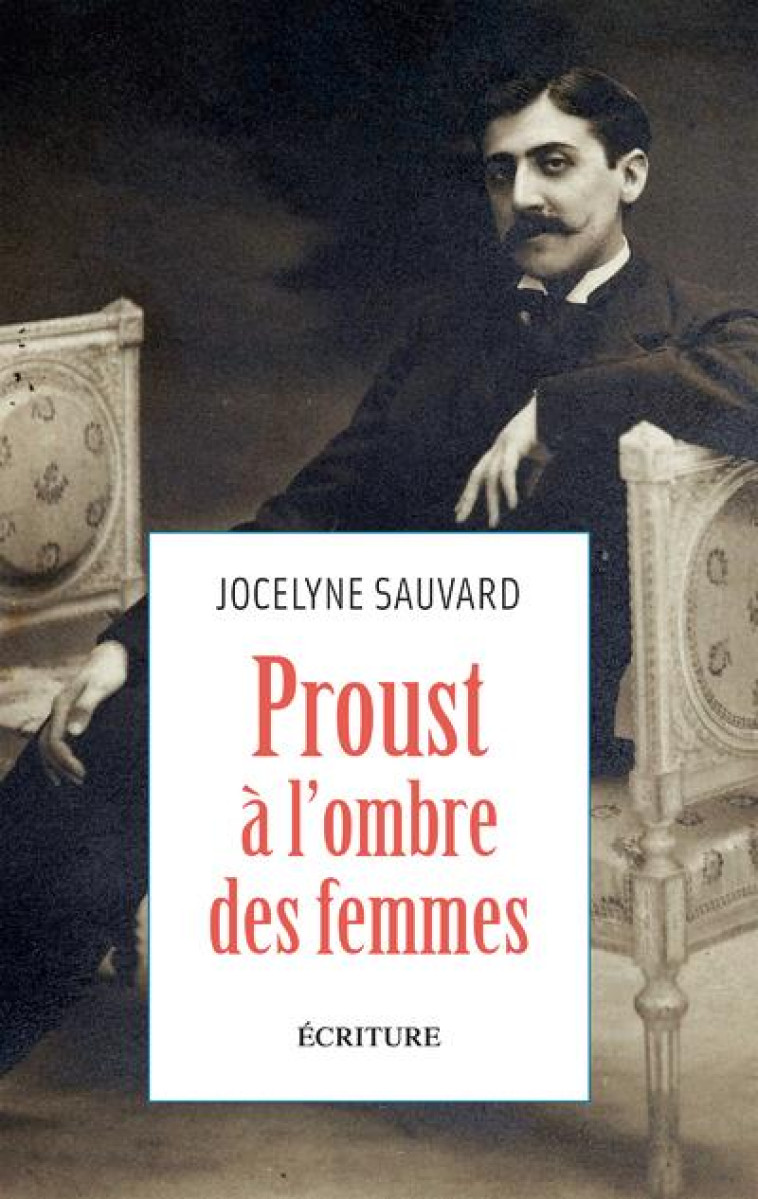 PROUST A L-OMBRE DES FEMMES - SAUVARD JOCELYNE - ARCHIPEL