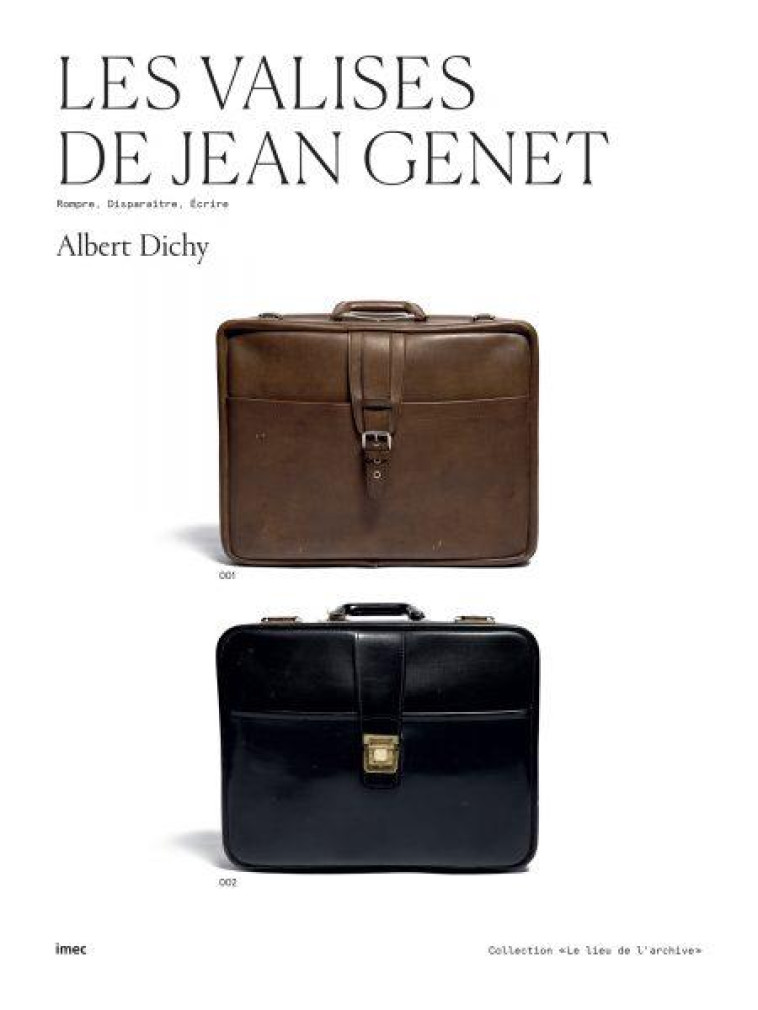 LES VALISES DE JEAN GENET - DICHY ALBERT - IMEC