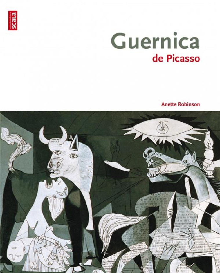 GUERNICA DE PICASSO - ROBINSON ANETTE - Nouvelles éditions Scala