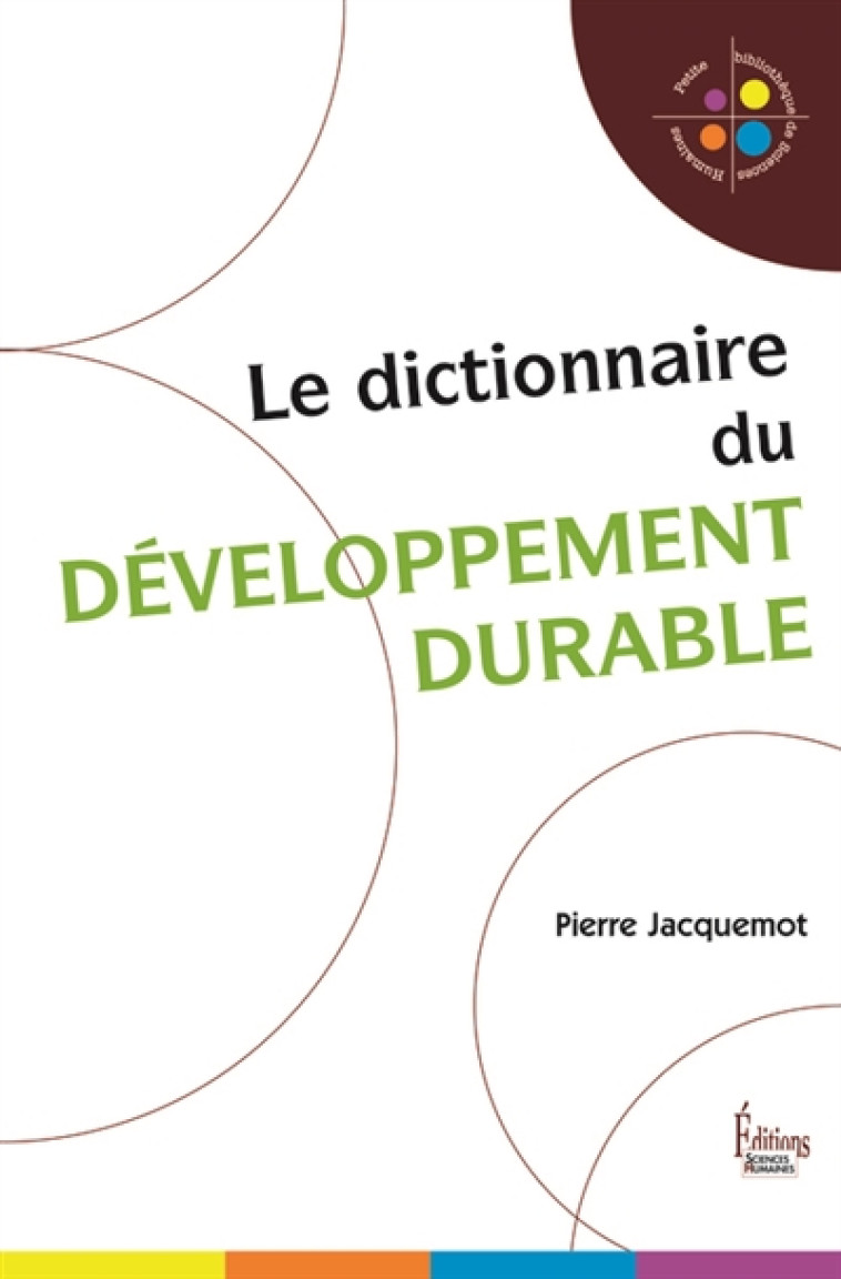 DICTIONNAIRE DU DEVELOPPEMENT DURABLE - JACQUEMOT PIERRE - Sciences humaines éditions