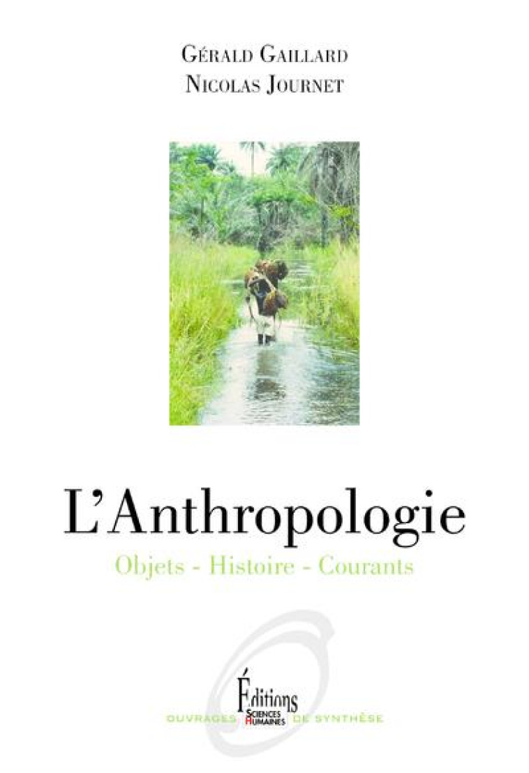 L-ANTHROPOLOGIE - OBJETS - HISTOIRE - COURANTS - JOURNET/GAILLARD - SCIENCES HUMAIN