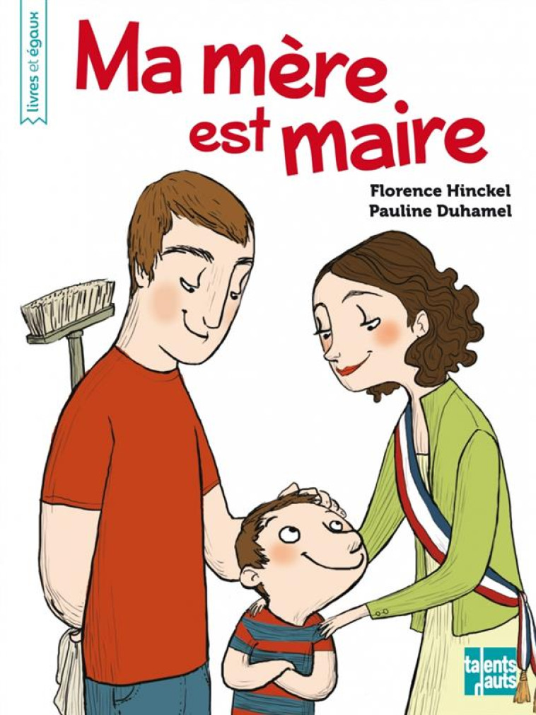 MA MERE EST MAIRE - HINCKEL/DUHAMEL - Talents hauts