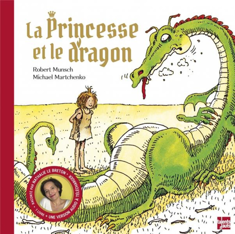 LA PRINCESSE ET LE DRAGON - EDITION ANNIVERSAIRE - MUNSCH/MARTCHENKO - TALENTS HAUTS