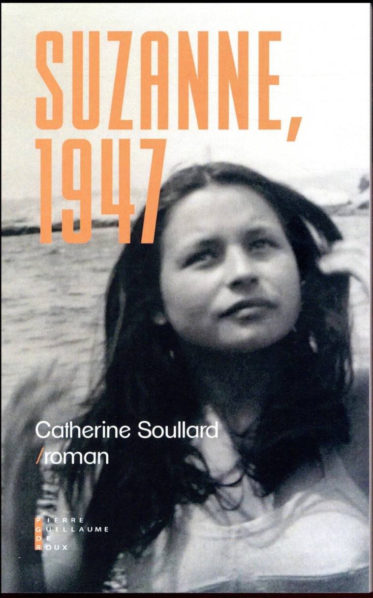 SUZANNE, 1947 - SOULLARD CATHERINE - Pierre-Guillaume de Roux