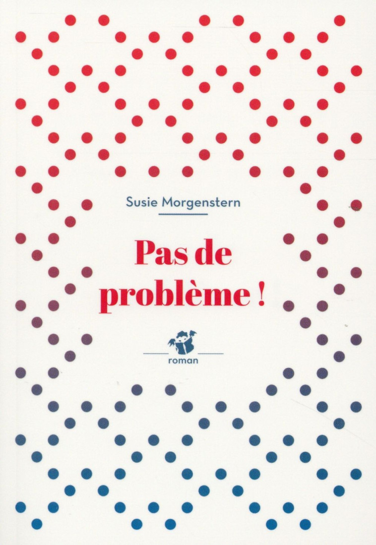 PAS DE PROBLEME ! - MORGENSTERN SUSIE - T. Magnier