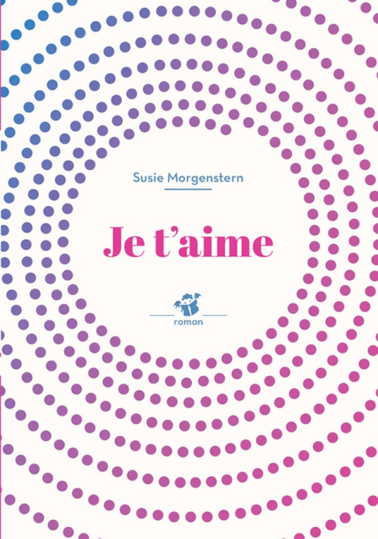 JE T-AIME - MORGENSTERN SUSIE - T. Magnier