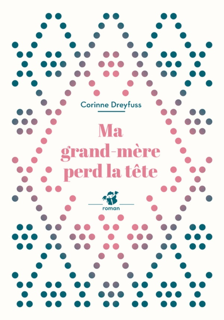 MA GRAND-MERE PERD LA TETE - DREYFUSS CORINNE - T. Magnier