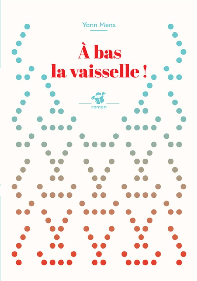 A BAS LA VAISSELLE ! - MENS YANN - T. Magnier