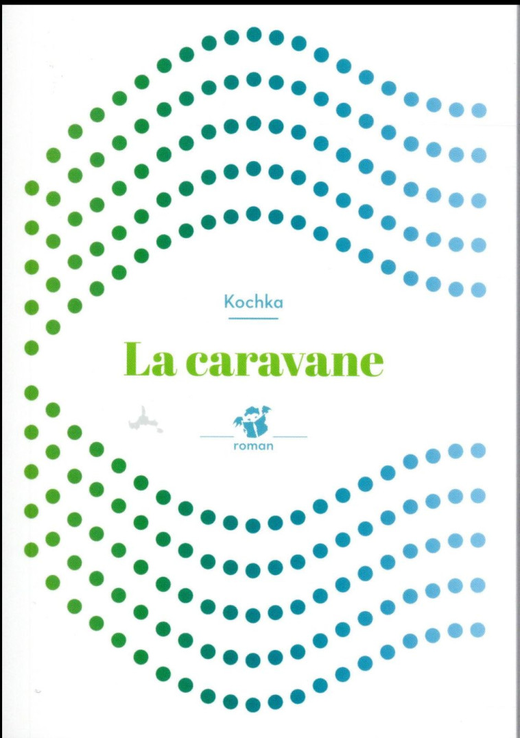 LA CARAVANE - KOCHKA - T. Magnier