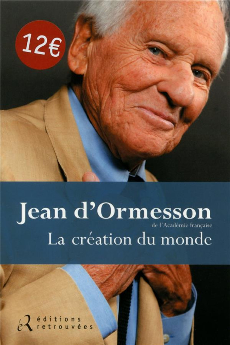 LA CREATION DU MONDE - ORMESSON JEAN D- - Retrouvées