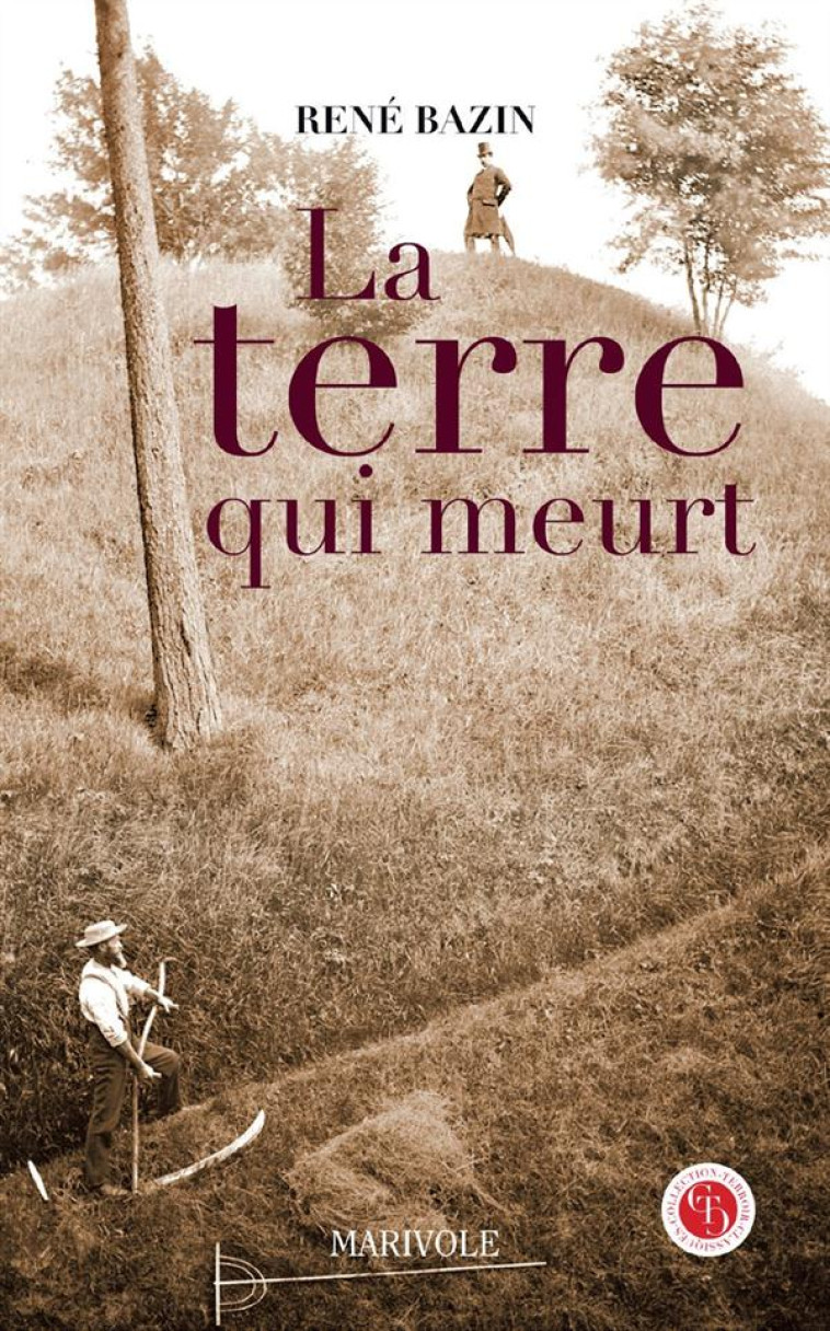 LA TERRE QUI MEURT - BAZIN RENE - Marivole  éditions