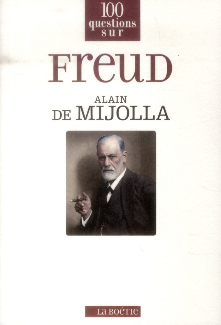 FREUD - MIJOLLA ALAIN DE - Les Editions La Boétie