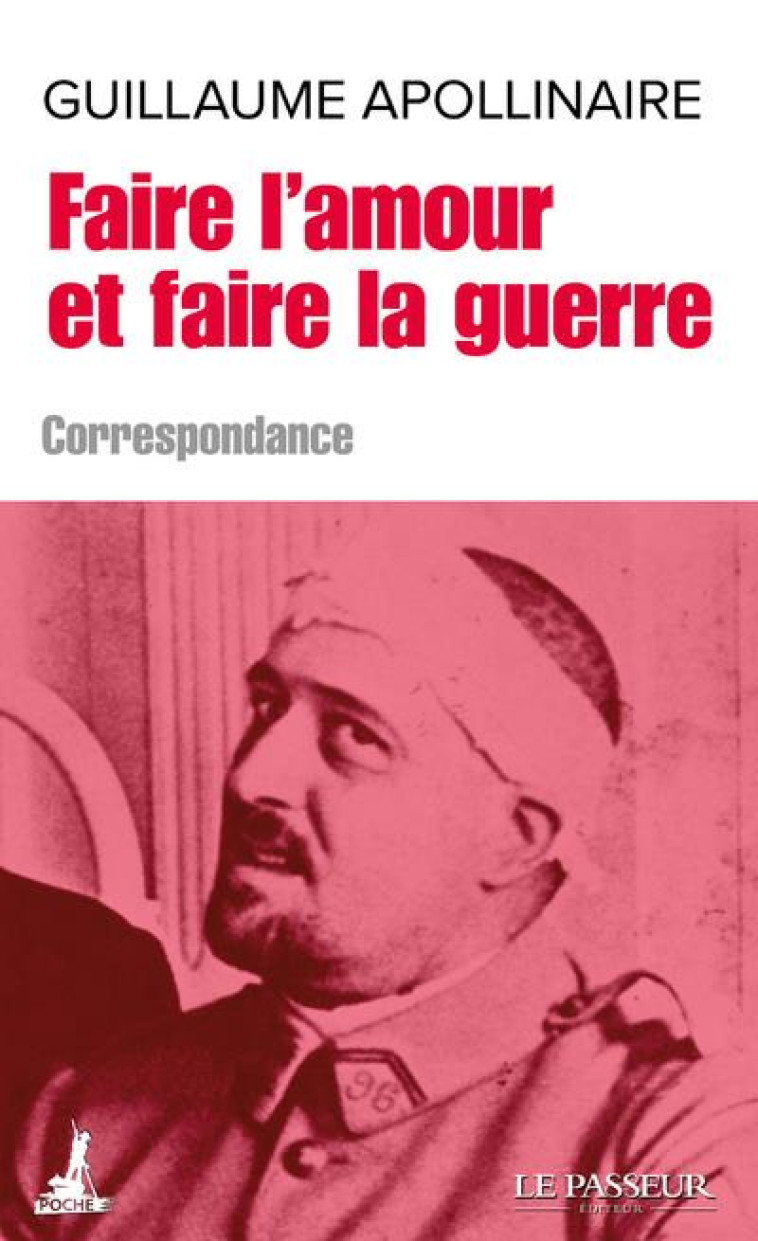 FAIRE L-AMOUR ET FAIRE LA GUERRE - APOLLINAIRE/GUENO - LE PASSEUR