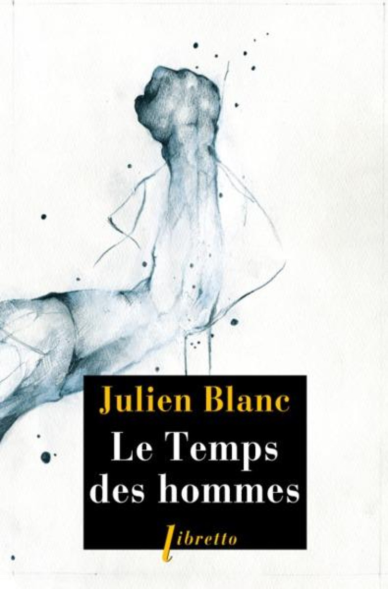 LE TEMPS DES HOMMES - BLANC JULIEN - Libretto