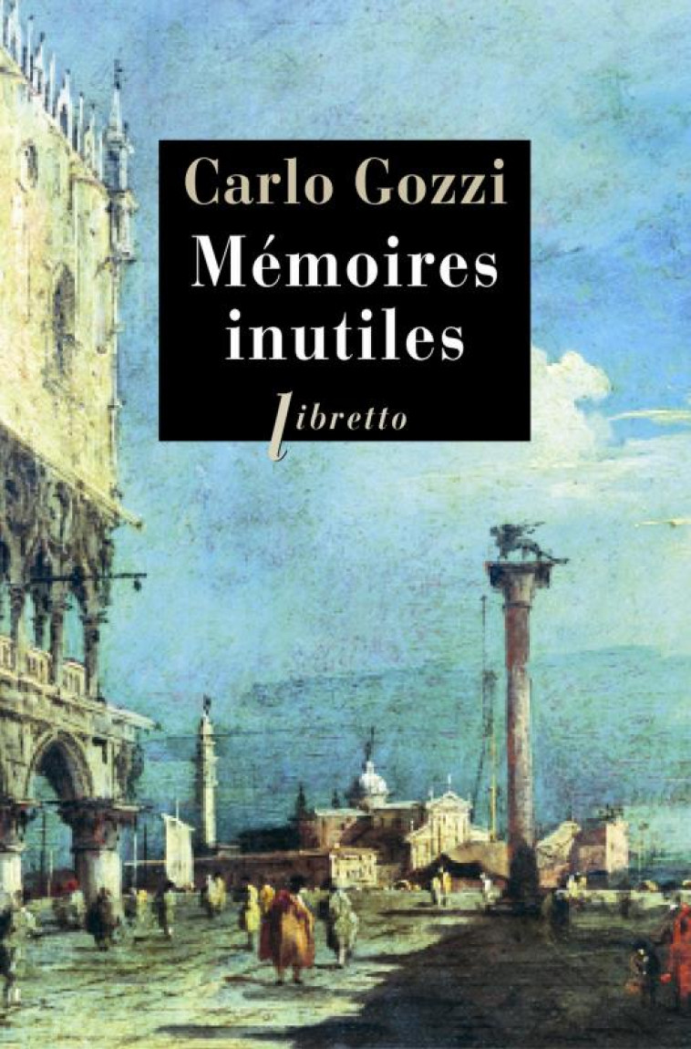 MEMOIRES INUTILES - GOZZI CARLO - Libretto