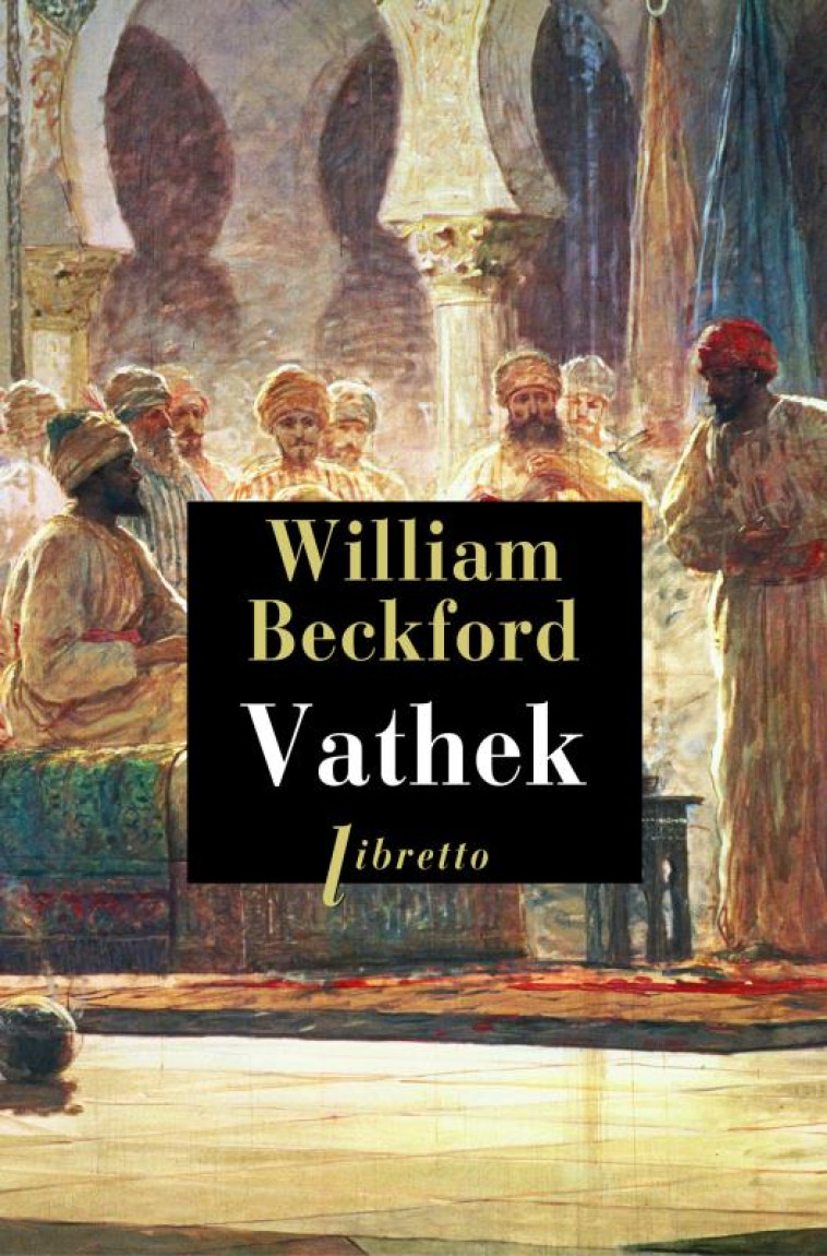 VATHEK - BECKFORD WILLIAM - Libretto