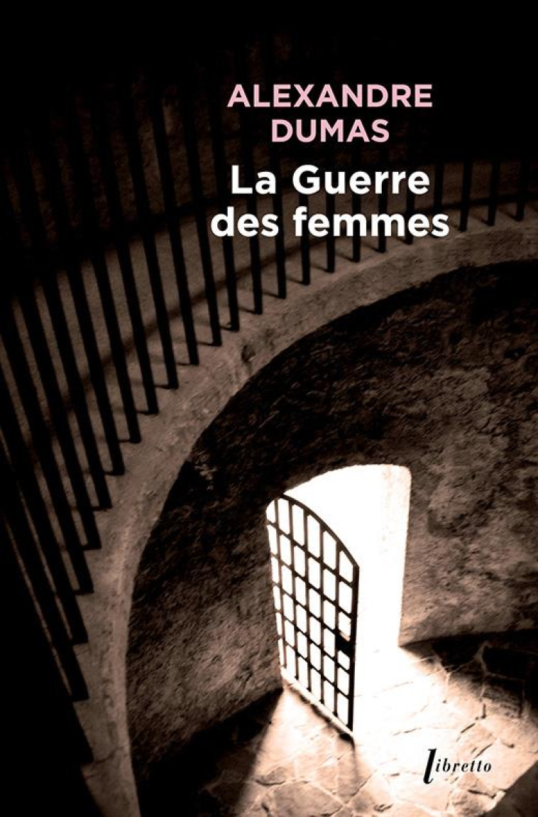 LA GUERRE DES FEMMES - DUMAS ALEXANDRE - LIBRETTO