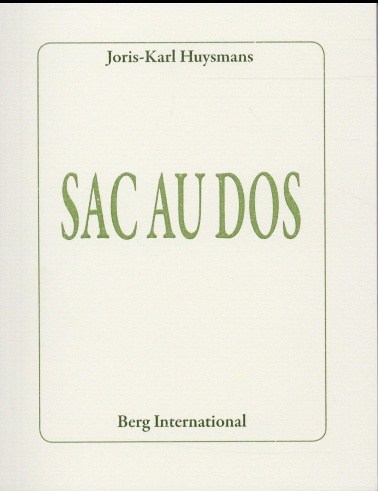 SAC AU DOS - HUYSMANS JORIS-KARL - Berg international