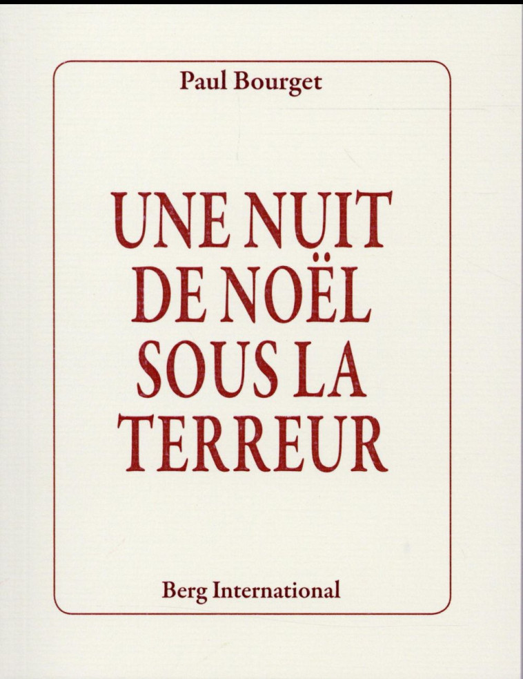 UNE NUIT DE NOEL SOUS LA TERREUR - BOURGET PAUL - Berg international