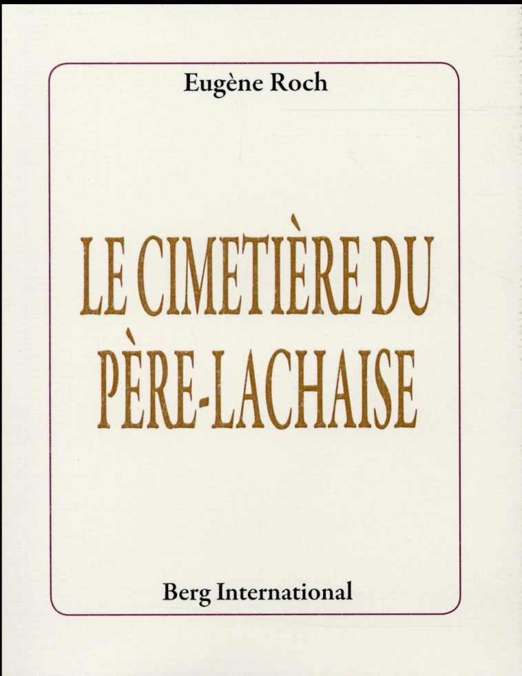 LE CIMETIERE DU PERE-LACHAISE - ROCH EUGENE - Berg international