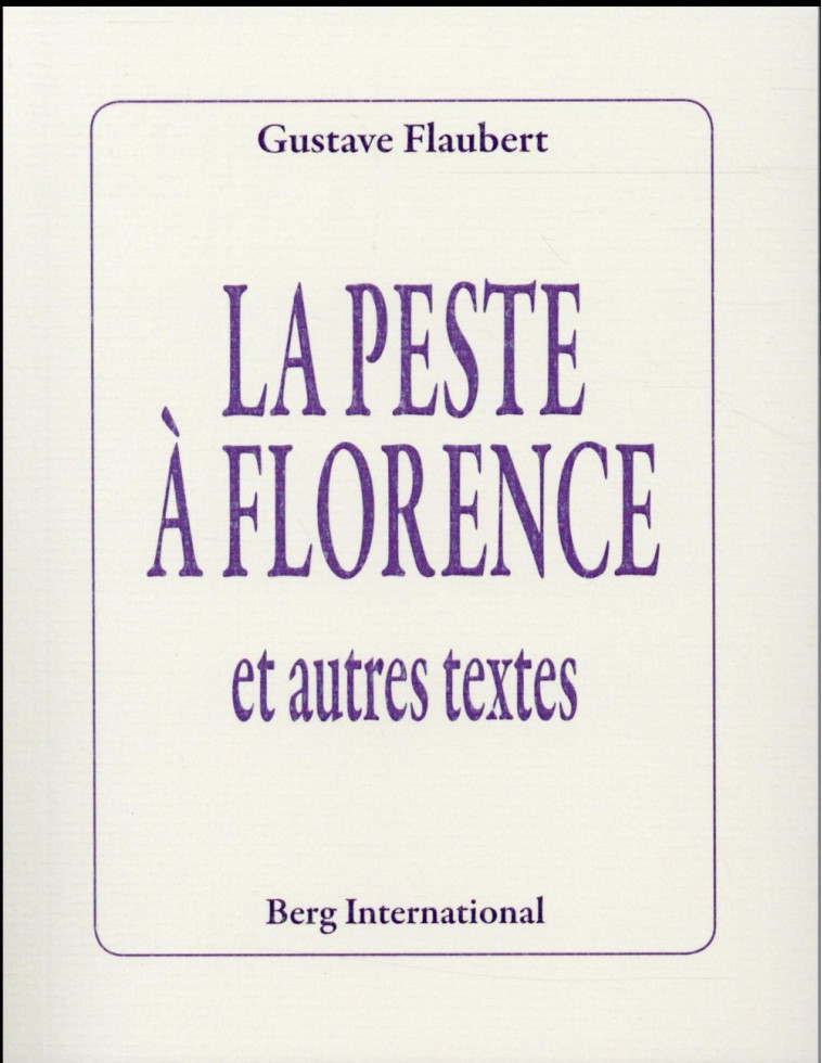 LA PESTE A FLORENCE ET AUTRES TEXTES - FLAUBERT GUSTAVE - Berg international