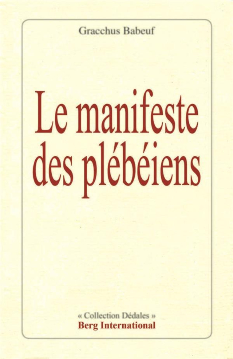 LE MANIFESTE DES PLEBEIENS - BABEUF GRACCHUS - Berg international