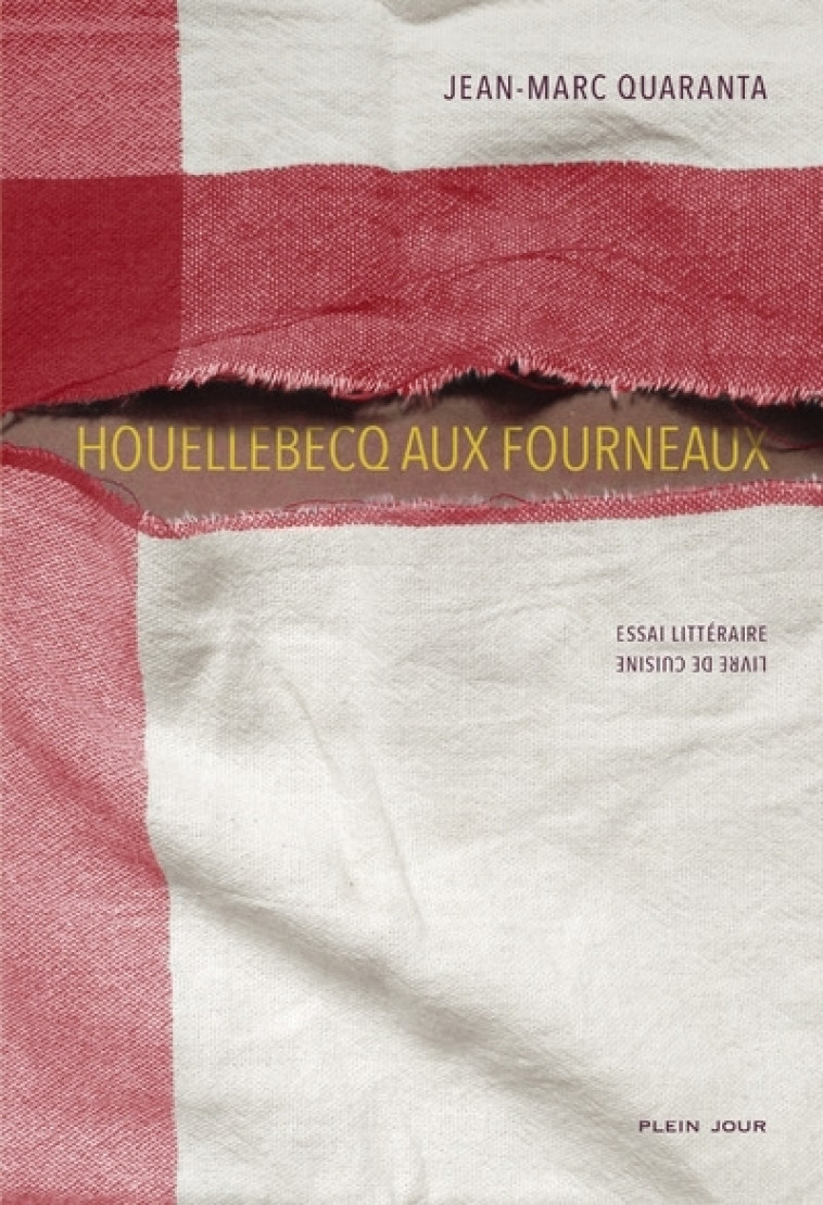 HOUELLEBECQ AUX FOURNEAUX - Jean-Marc Quaranta - PLEIN JOUR