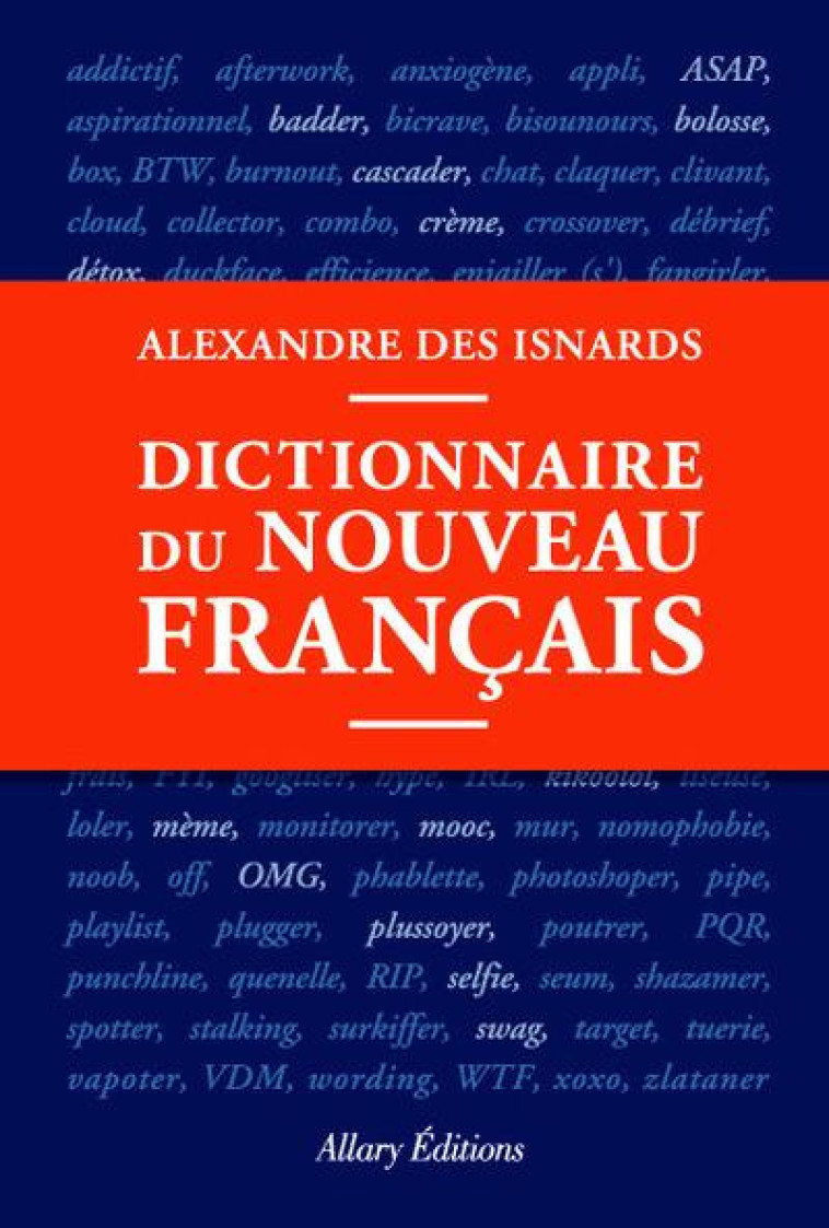 DICTIONNAIRE DU NOUVEAU FRANCAIS - DES ISNARDS A. - Allary éditions