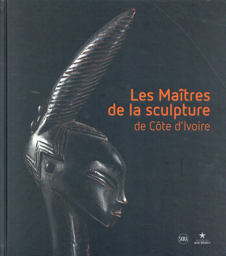 LES MAITRES DE LA SCULPTURE DE COTE D-IVOIRE - HOMBERGER LORENZ / D - Skira