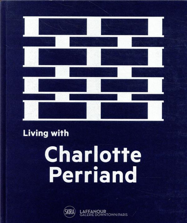 LIVING WITH CHARLOTTE PERRIAND - LAFFANOUR FRANCOIS / - FLAMMARION