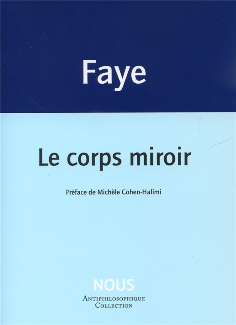 LE CORPS MIROIR - FAYE JEAN-PIERRE - NOUS