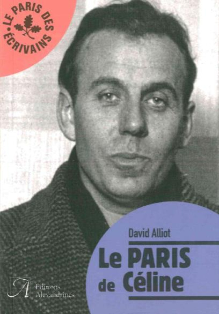 LE PARIS DE CELINE - ALLIOT DAVID - Alexandrines