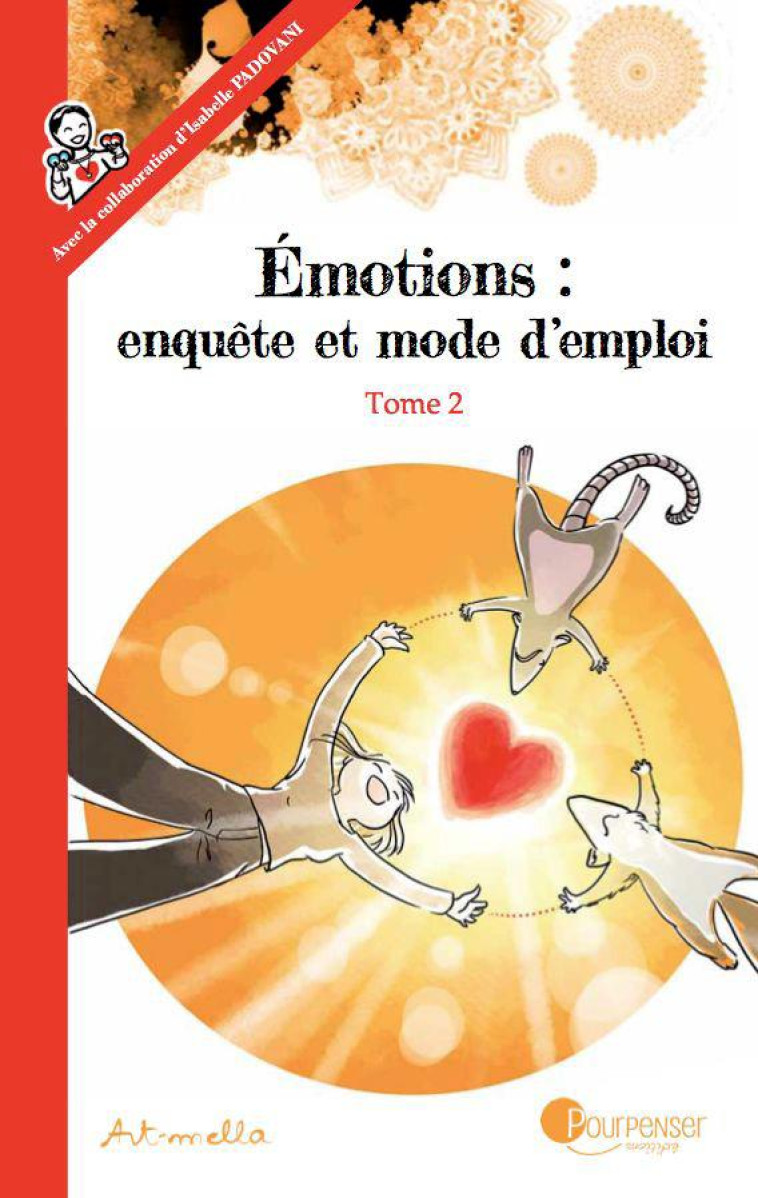 EMOTIONS : ENQUETE ET MODE D-EMPLOI - TOME 2 - ART-MELLA - Pourpenser