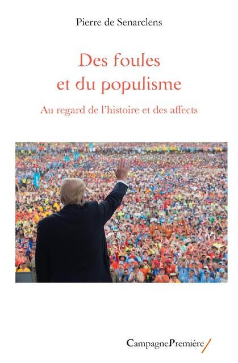 DES FOULES ET DU POPULISME - AU REGARD DES AFFECTS - SENARCLENS PIERRE DE - CAMPAGNE PREM