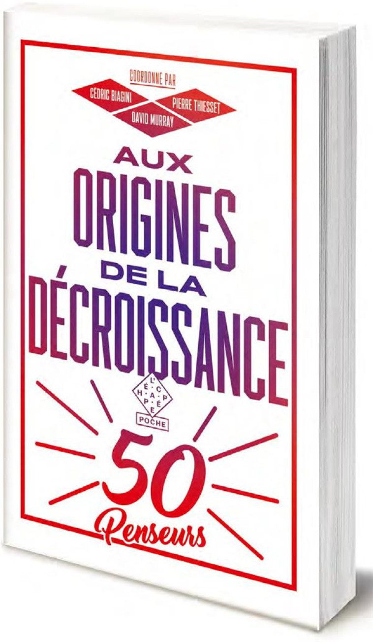 AUX ORIGINES DE LA DECROISSANCE - CINQUANTE PENSEURS - BIAGINI CEDRIC - ECHAPPEE