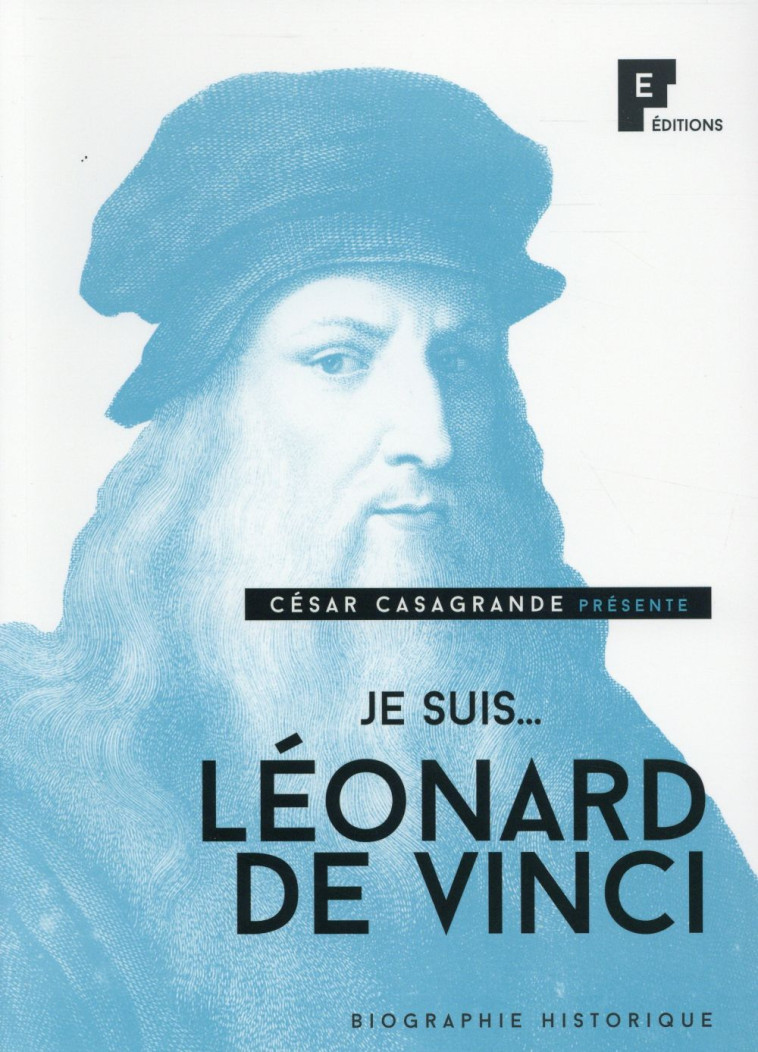 JE SUIS LEONARD DE VINCI - CASAGRANDE C - FE éditions