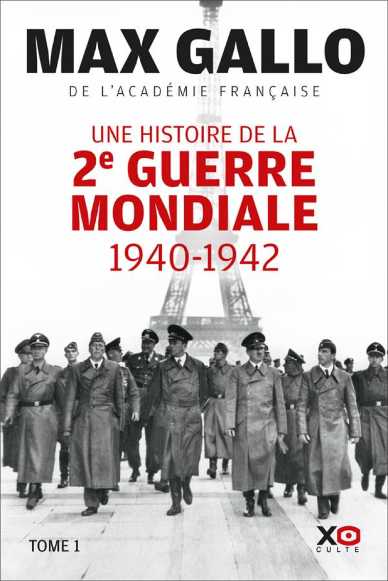 UNE HISTOIRE DE LA DEUXIEME GUERRE MONDIALE - TOME 1 1940 - 1942 - GALLO MAX - XO