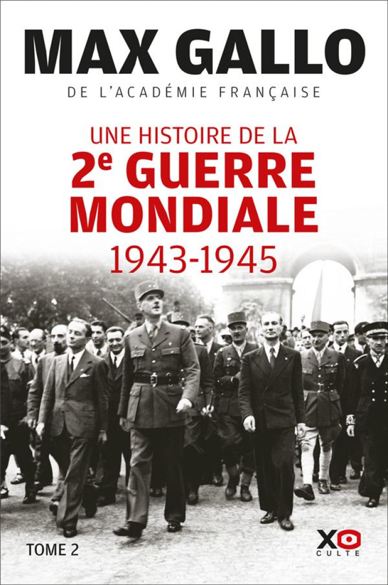 UNE HISTOIRE DE LA DEUXIEME GUERRE MONDIALE - TOME 2 1943 - 1945 - GALLO MAX - XO