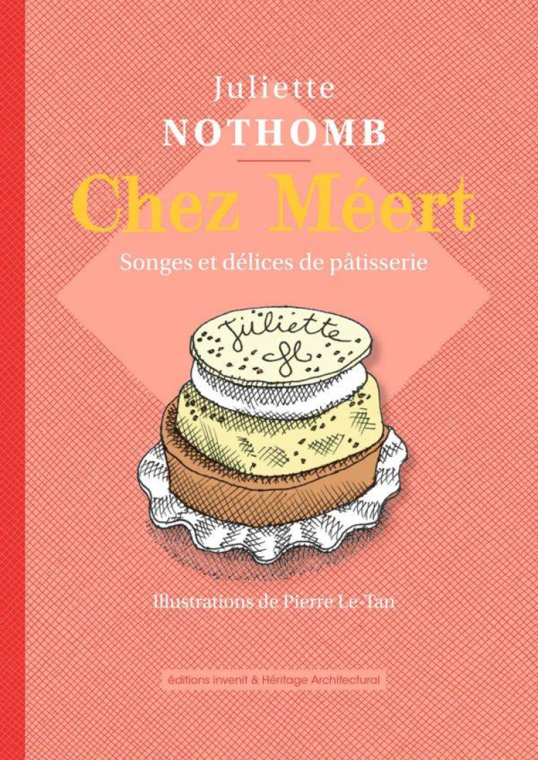 CHEZ MEERT. SONGES ET DELICES DE PATISSERIE - ILLUSTRATIONS, NOIR ET BLANC - NOTHOMB JULIETTE - INVENIT