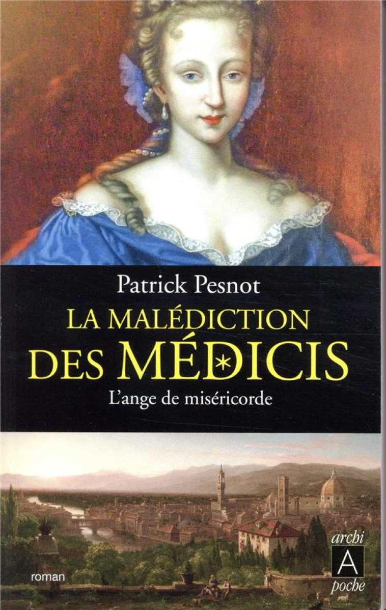 LA MALEDICTION DES MEDICIS - TOME 3 L-ANGE DE MISERICORDE - VOL03 - PESNOT PATRICK - ARCHIPEL