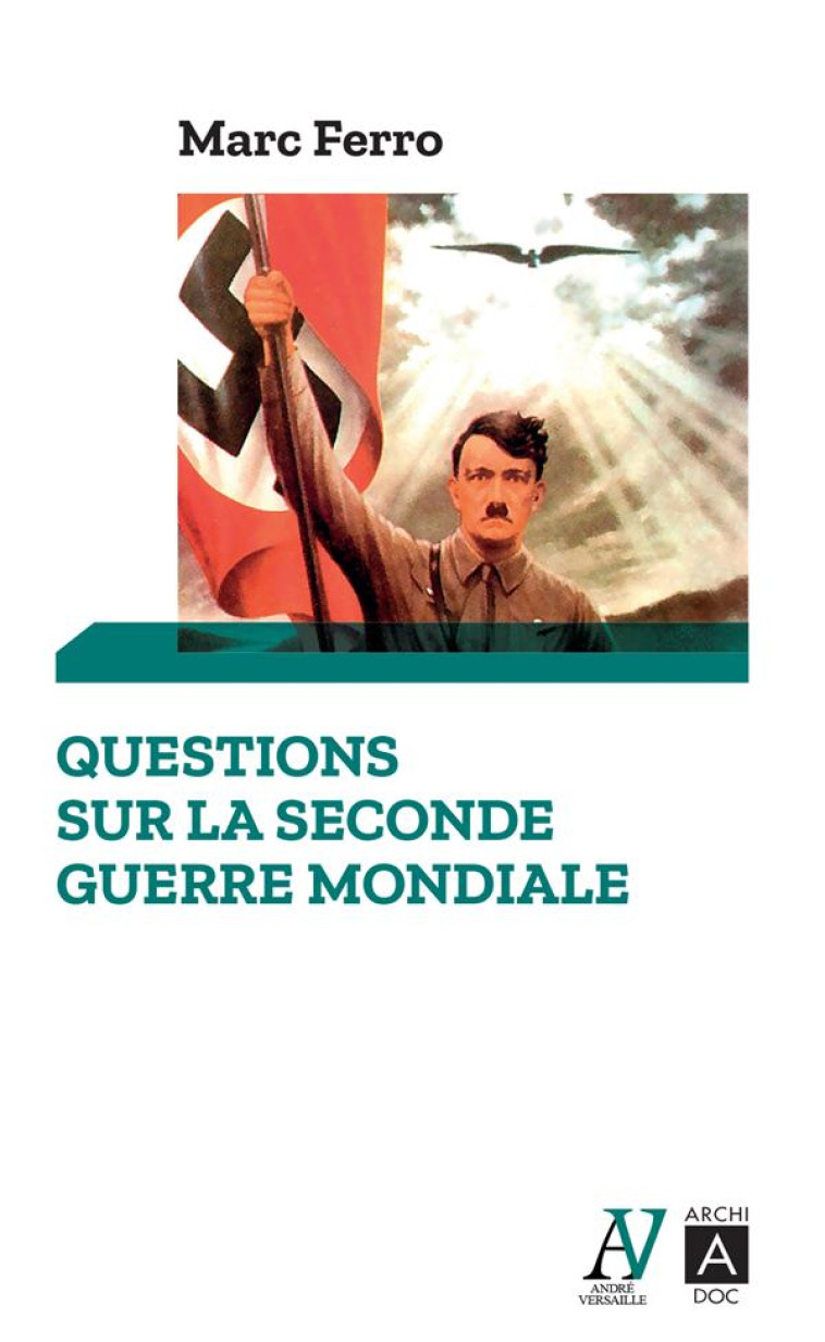 QUESTIONS SUR LA SECONDE GUERRE MONDIALE - FERRO MARC - ARCHIPEL