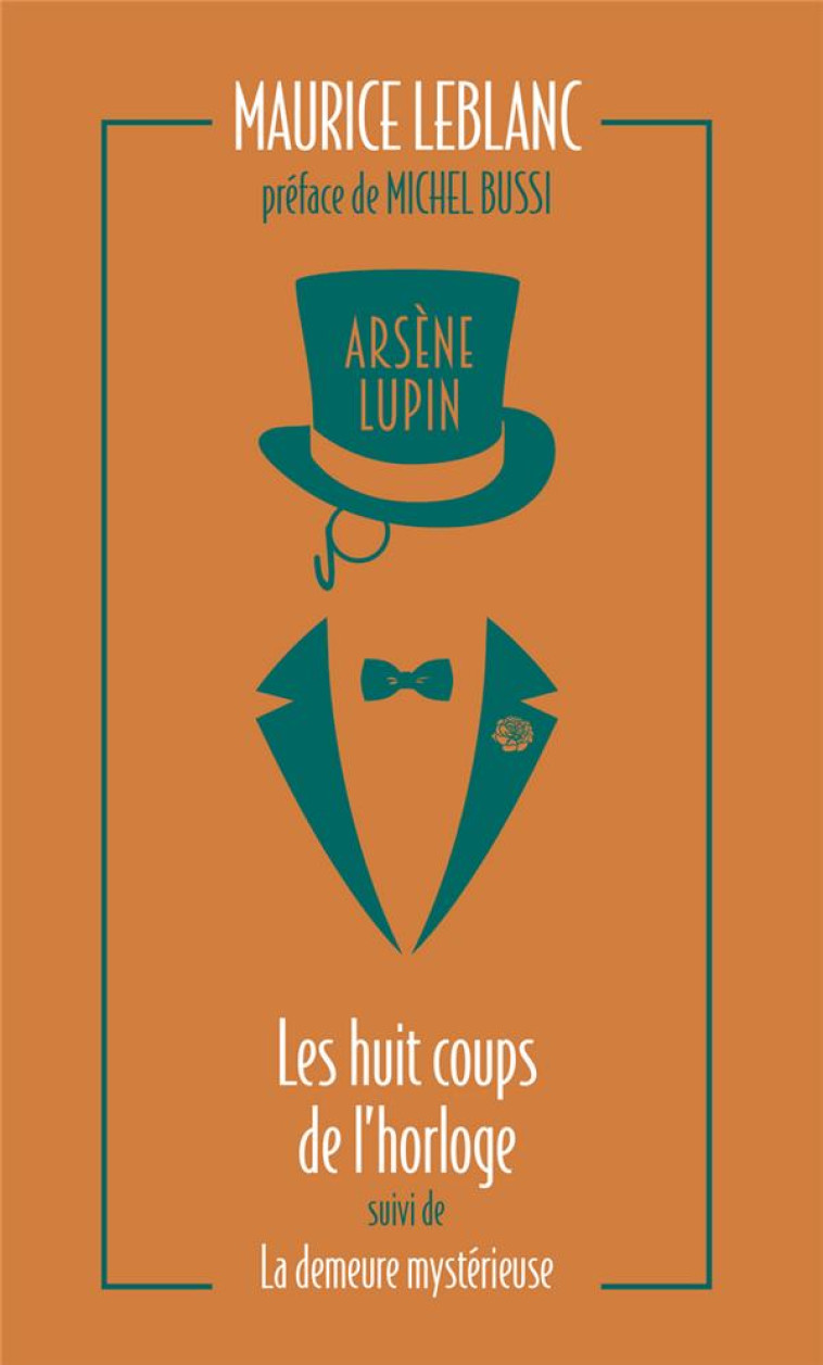 ARSENE LUPIN - LES HUIT COUPS DE L-HORLOGE SUIVI DE LA DEMEURE MYSTERIEUSE - LEBLANC MAURICE - ARCHIPEL