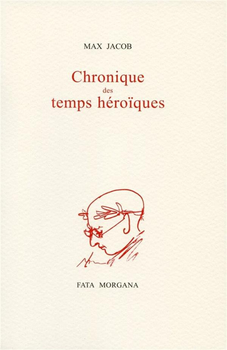 CHRONIQUE DES TEMPS HEROIQUES - JACOB MAX - FATA MORGANA